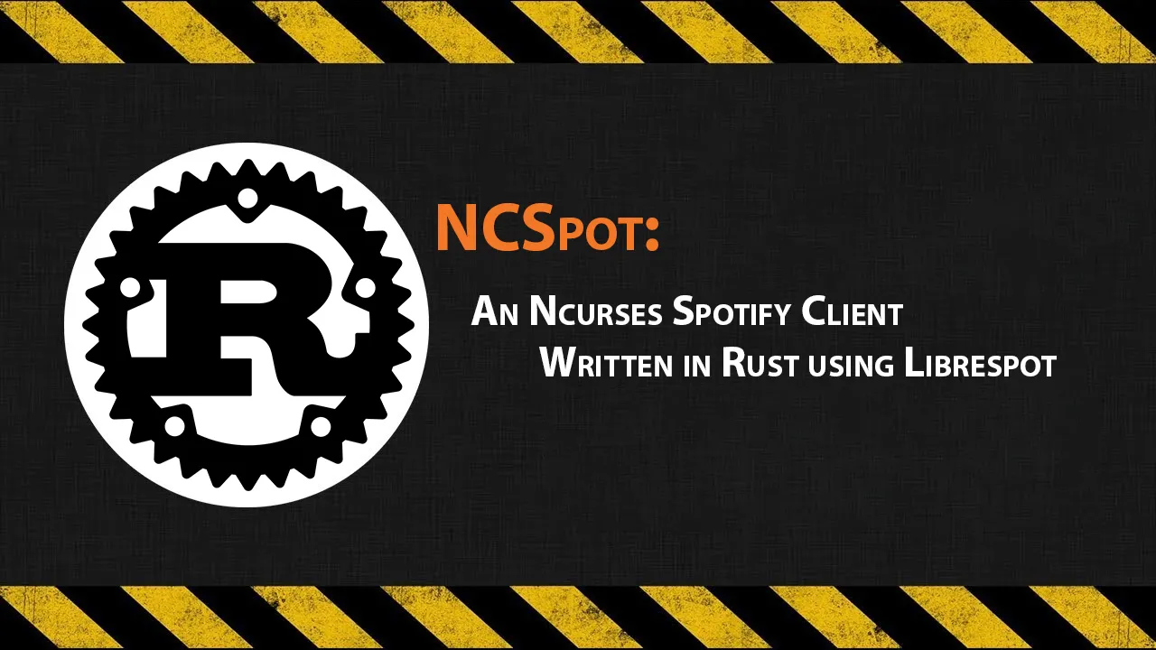 NCSpot: An Ncurses Spotify Client Written in Rust using Librespot