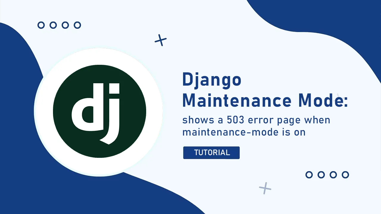 Enable Smooth Maintenance Mode with Django-Maintenance-Mode