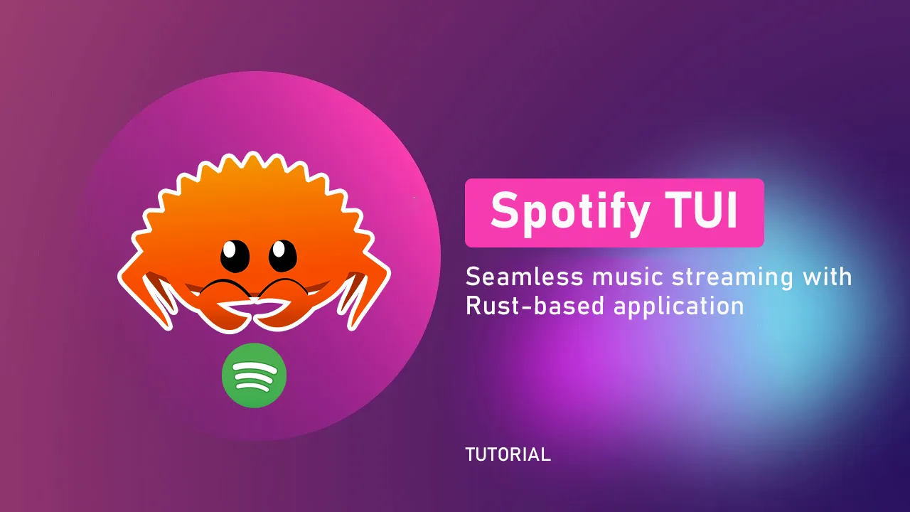 Spotify TUI: Seamless music streaming with Rust-based application