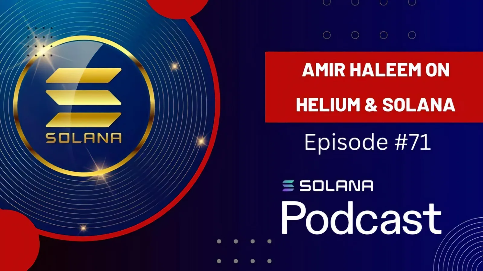 Amir Haleem on Helium & Solana - Episode #71