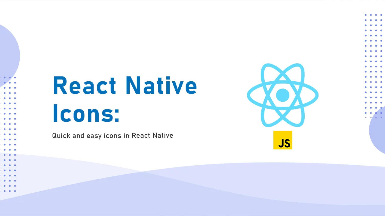 React Native Icons: Quick and easy icons in React Native