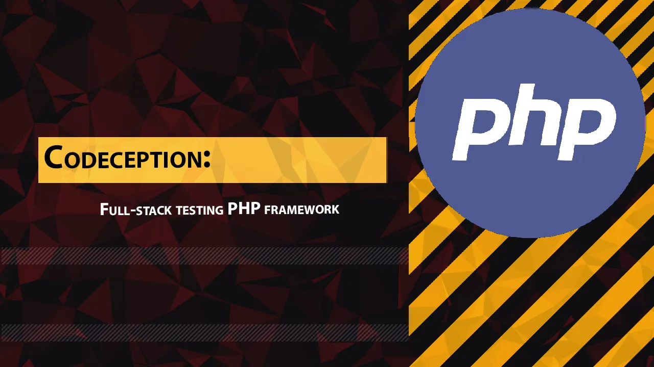 Codeception: Full-stack Testing PHP Framework