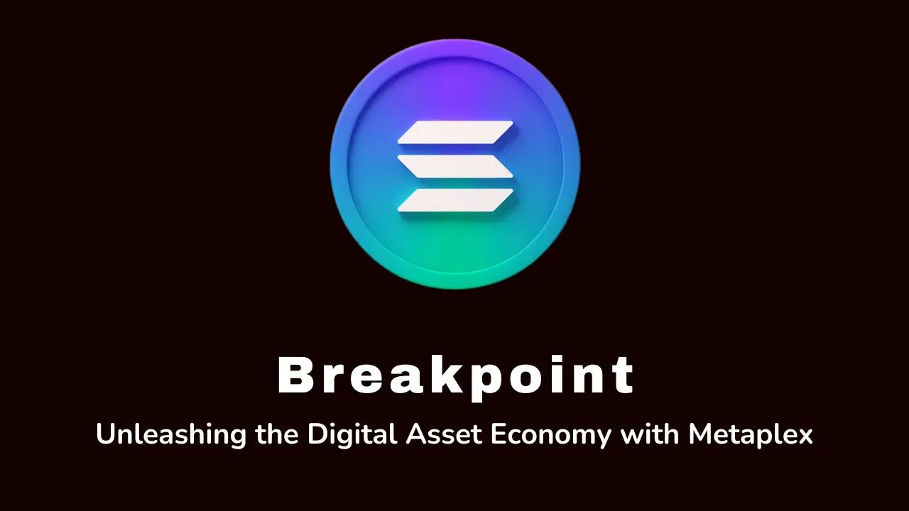 Unleashing the Digital Asset Economy with Metaplex