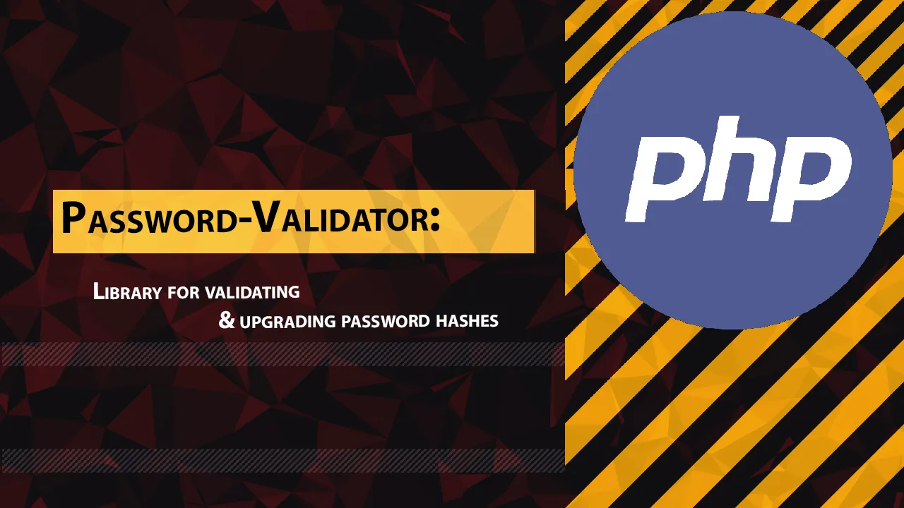 Password-Validator: Library for Validating & Upgrading Password Hashes