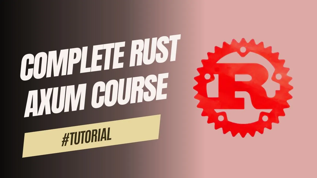 Complete rust axum course