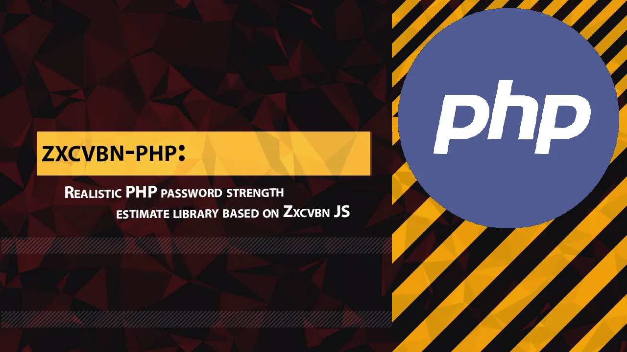 Realistic PHP Password Strength Estimate Library Based on Zxcvbn JS