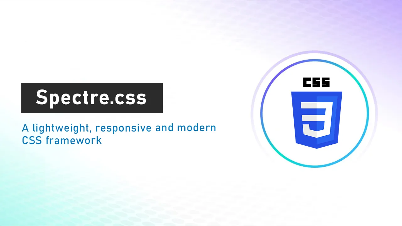 Spectre.css: A lightweight, responsive and modern CSS framework