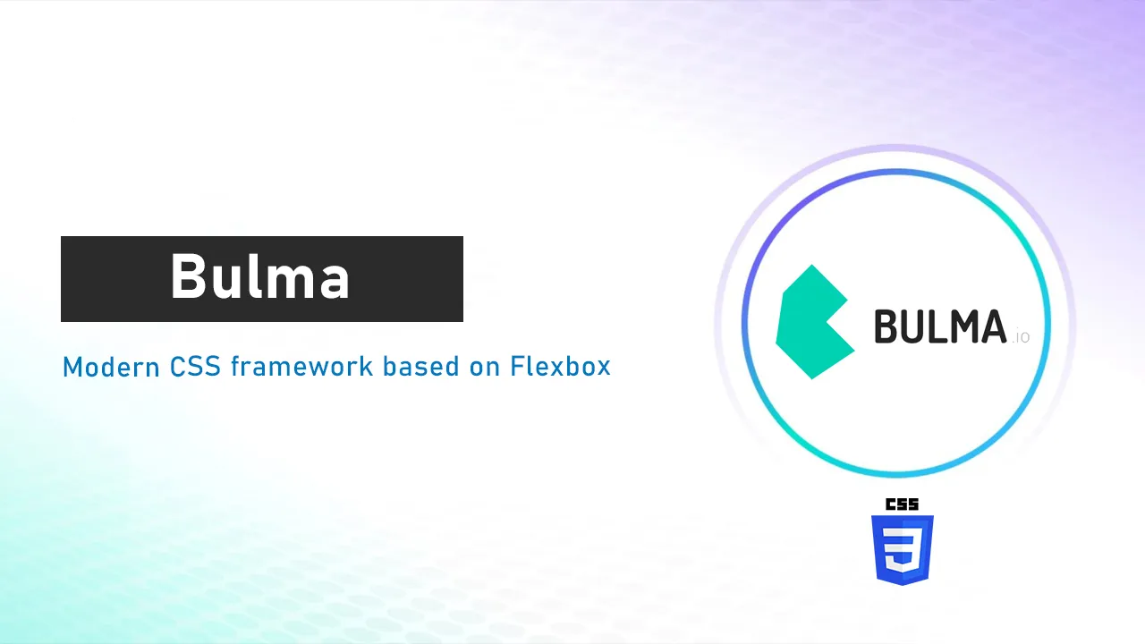 Bulma: Modern CSS Framework Based On Flexbox