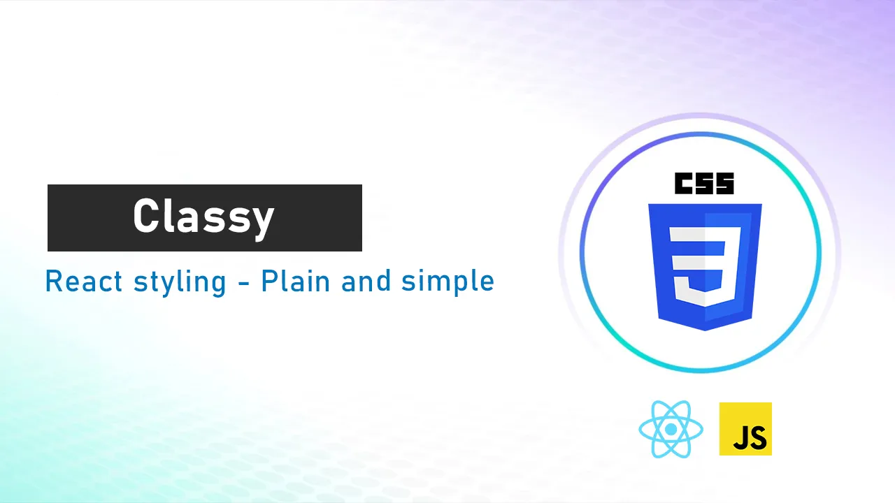 Classy: React Styling - Plain And Simple On CSS