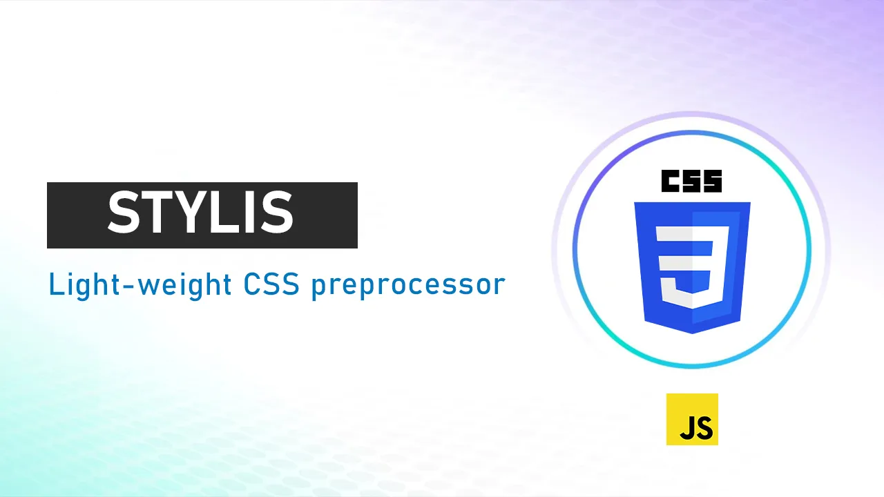 STYLIS: Light-weight CSS preprocessor