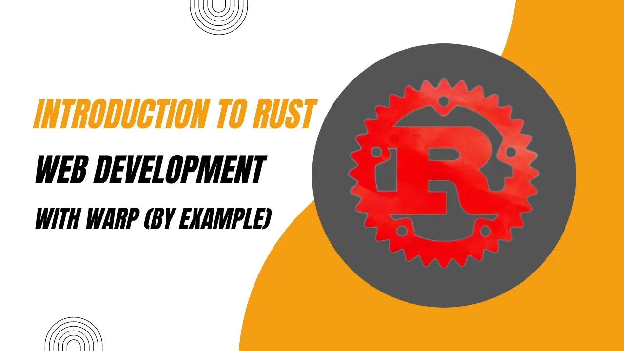 Introduction to Rust Web Development with Warp (By Example)