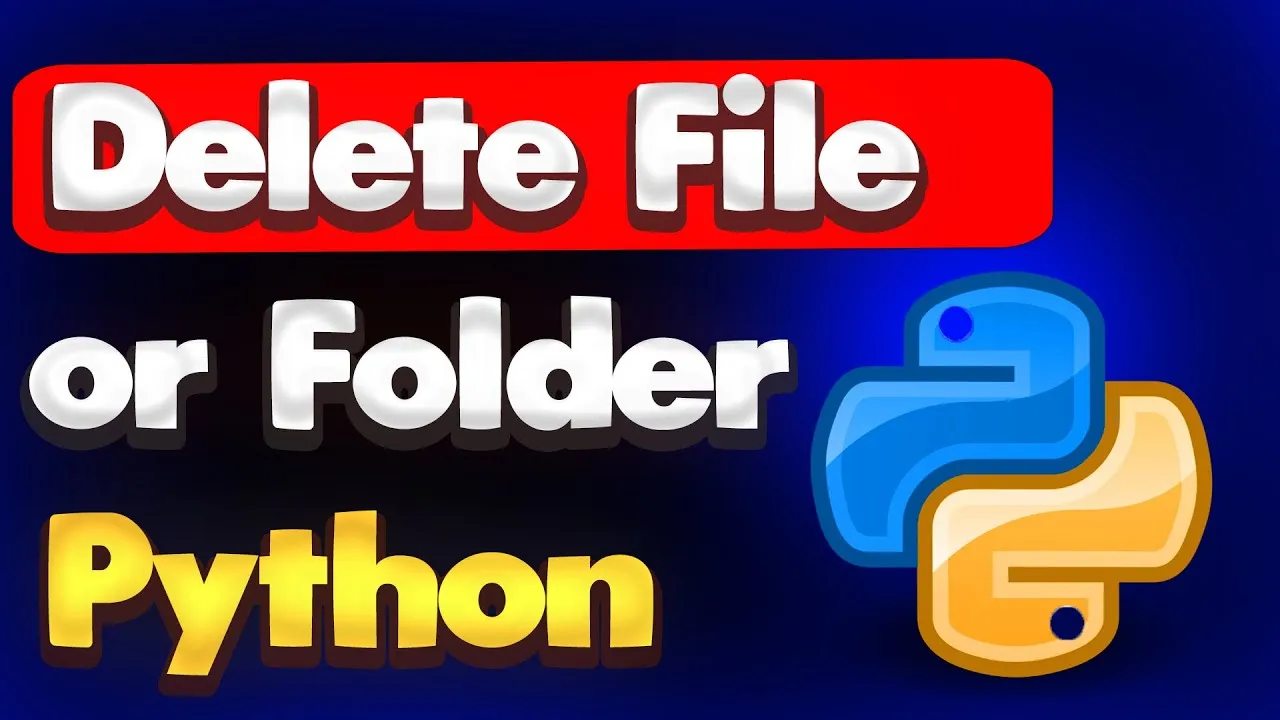 Delete Files and Folders in Python with ease