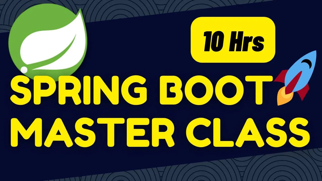 Spring Boot Complete Tutorial | Master Spring Boot Development in 10 Hourse