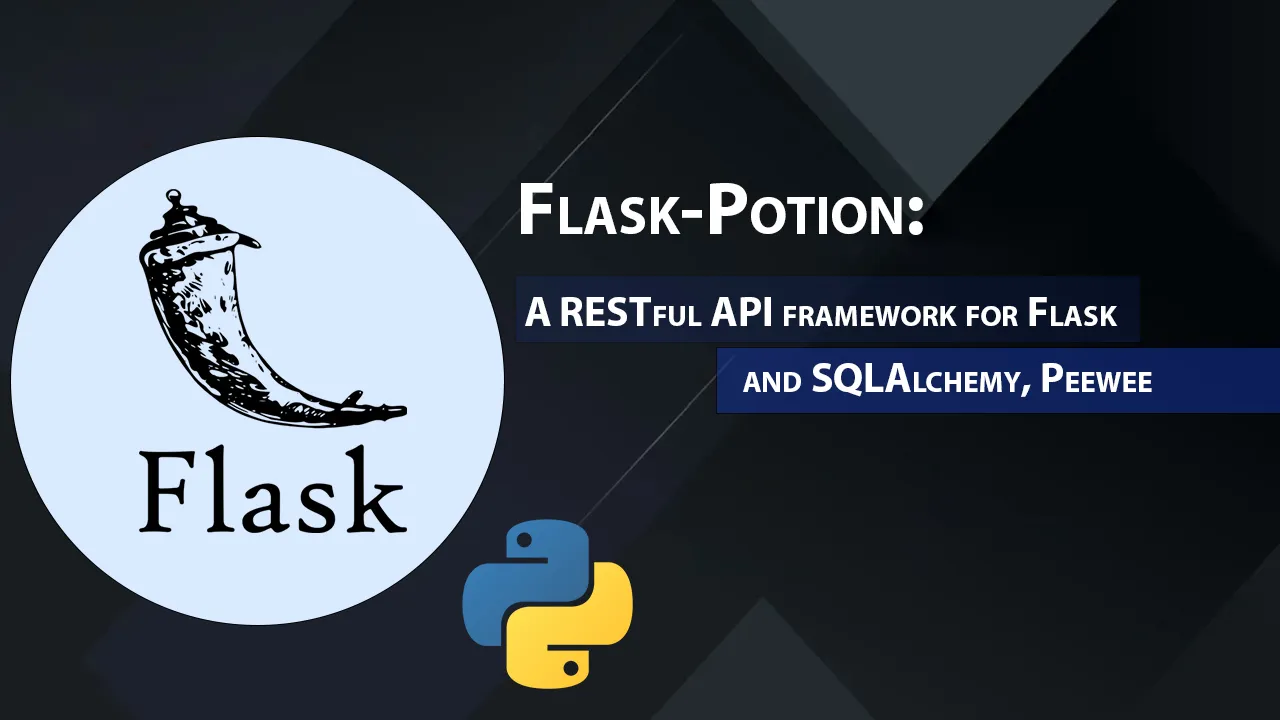 Flask-Potion: A RESTful API Framework For Flask And SQLAlchemy, Peewee