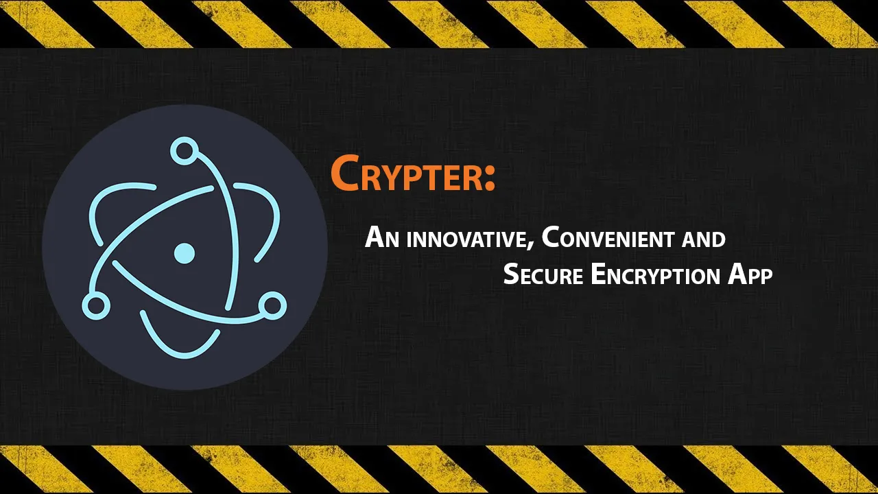 Crypter: An innovative, Convenient and Secure Encryption App
