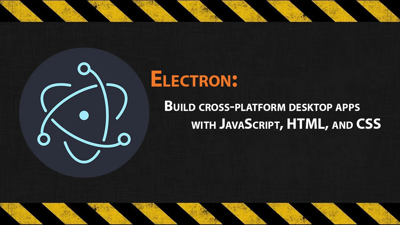 Build cross-platform desktop apps with JavaScript, HTML, and CSS