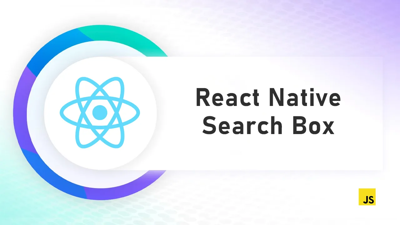 Enhance User Experience with Animated React Native Search Box Inspired