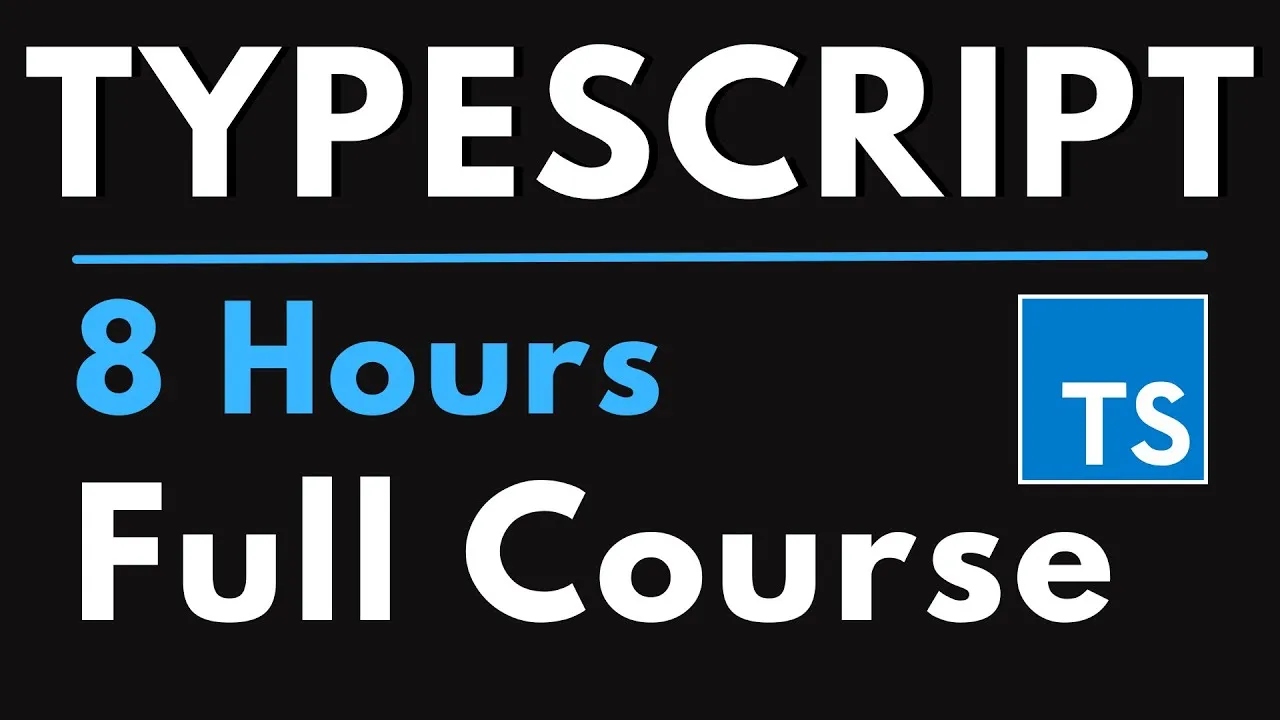 TypeScript Full Course for Beginners | Master TypeScript in 8 Hours