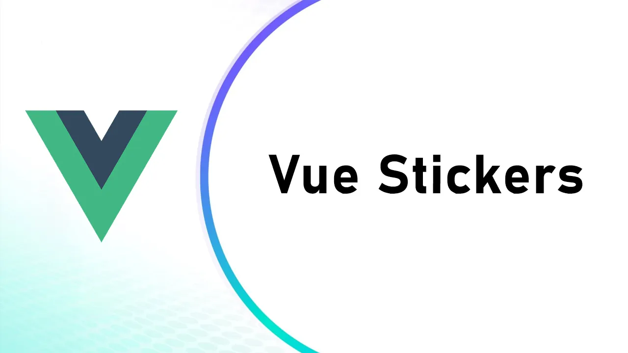 Display Visually Appealing Stickers with Vue Stickers Component