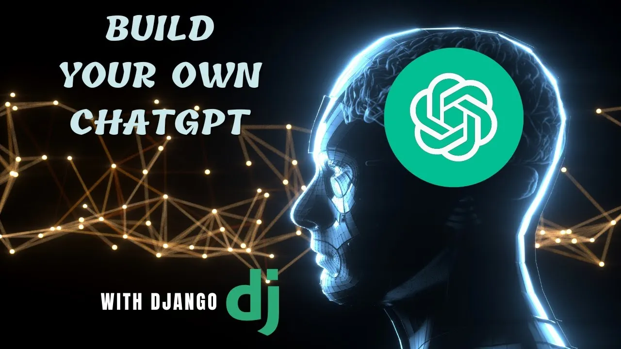 How to Build Your Own Chatbot like ChatGPT with Django