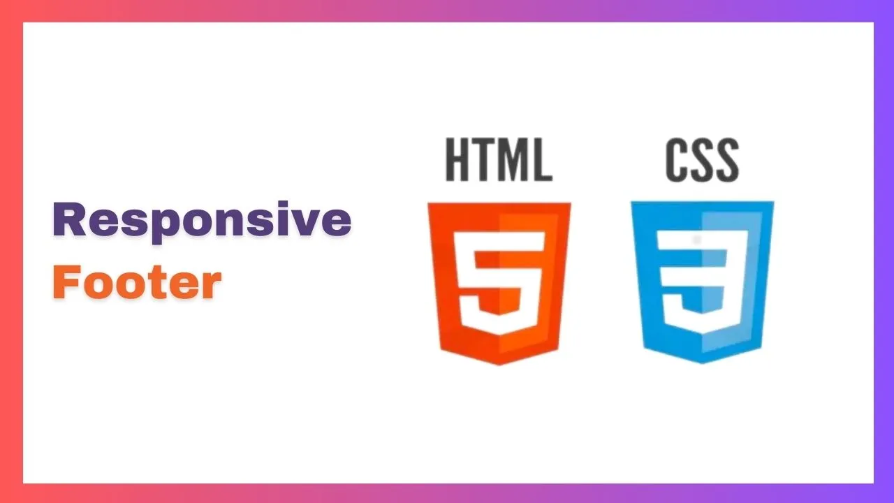 Build a Responsive Footer with HTML and CSS