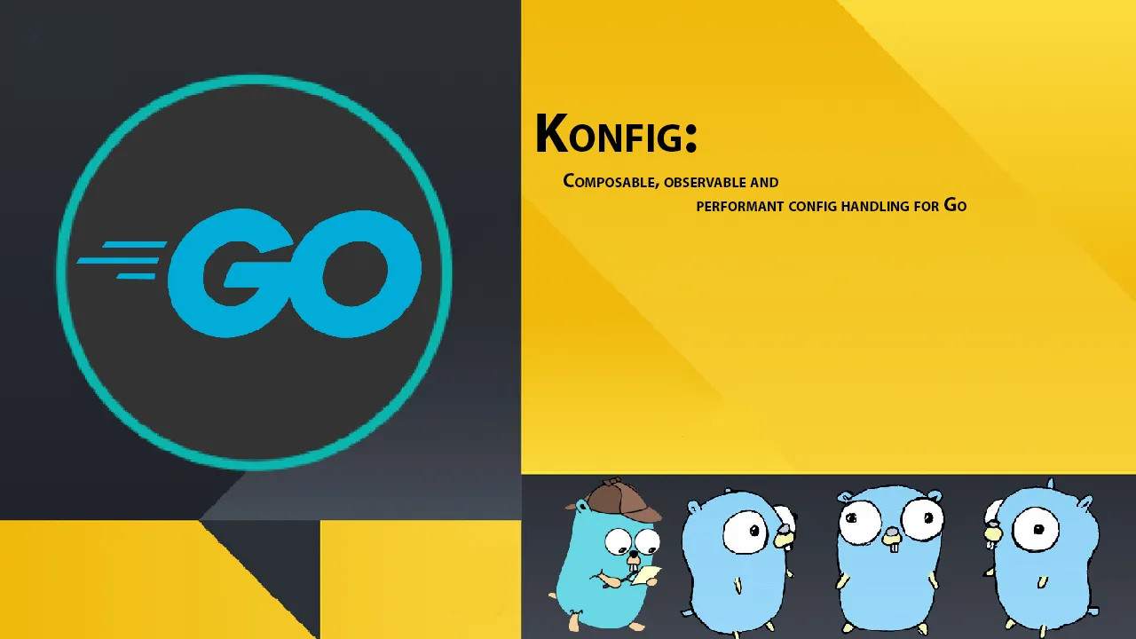 Konfig: Composable, Observable and Performant Config Handling for Go