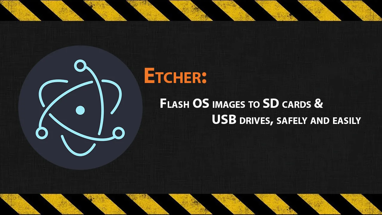 etcher-flash-os-images-to-sd-cards-usb-drives-safely-and-easily