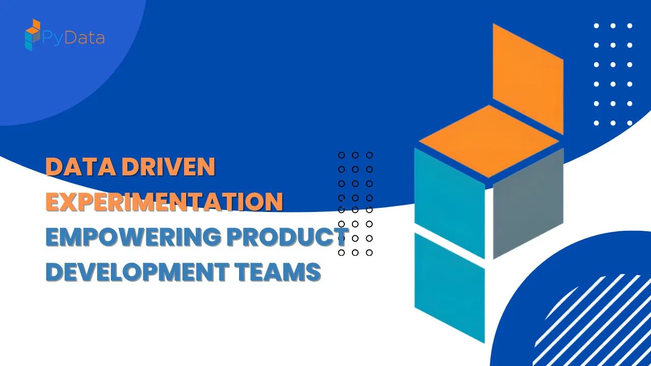 Data Driven Experimentation Empowering Product Development Teams
