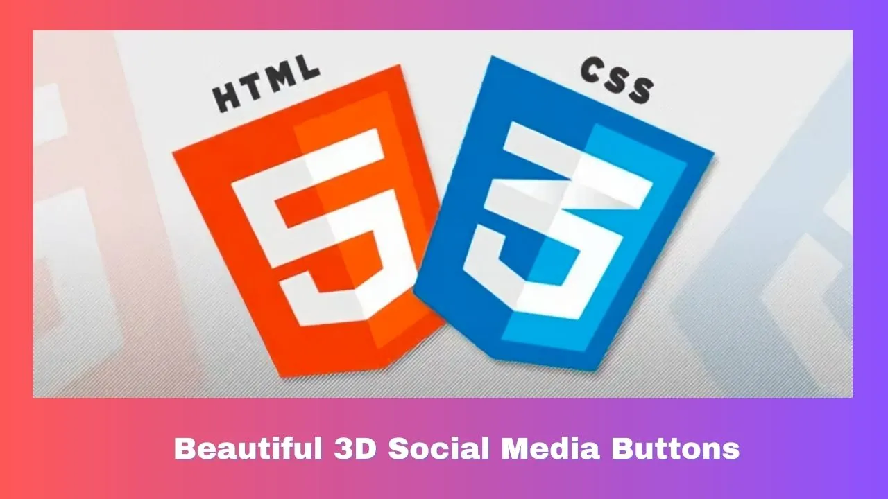 Create Beautiful 3D Social Media Buttons with HTML & CSS