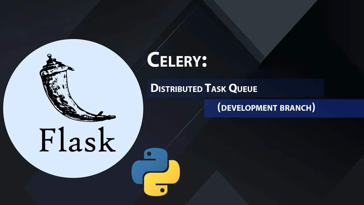 Celery: Distributed Task Queue (development branch) 