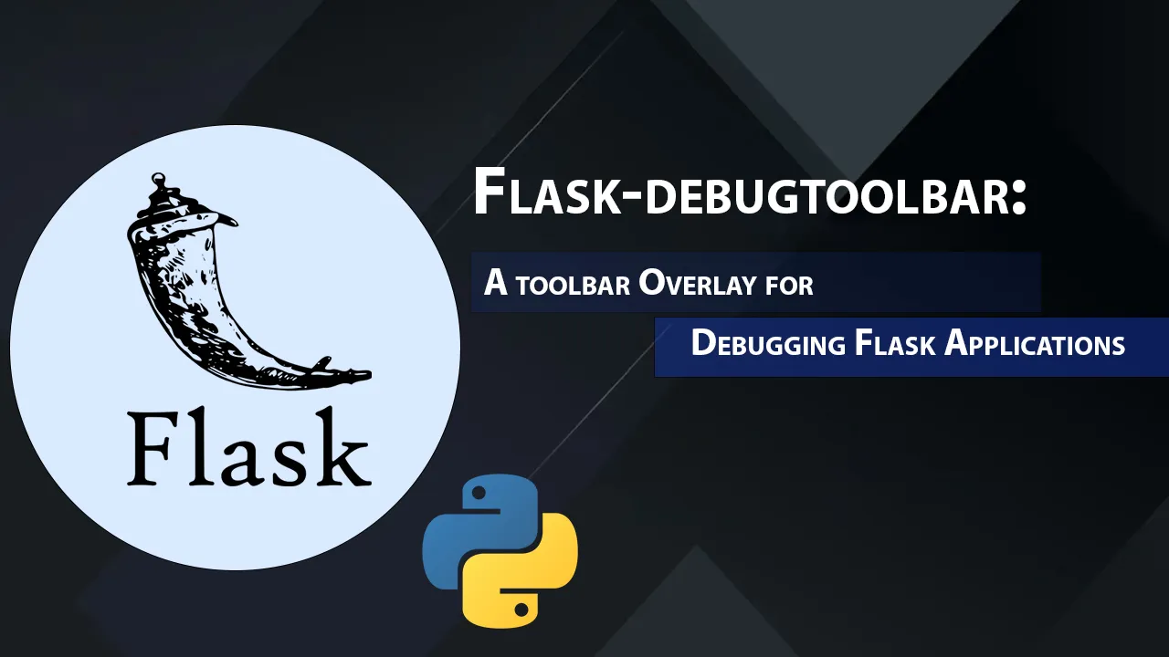 Flask-debugtoolbar: A toolbar Overlay for Debugging Flask Applications