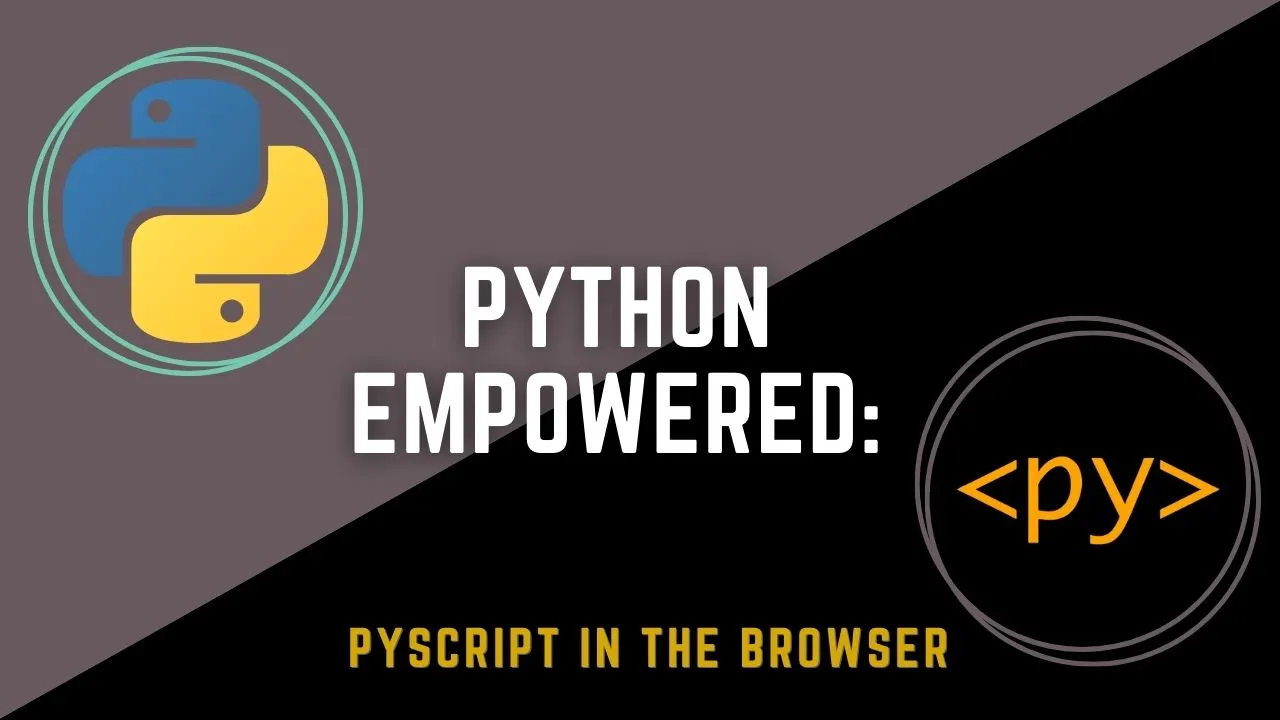 Python Empowered: PyScript in the Browser