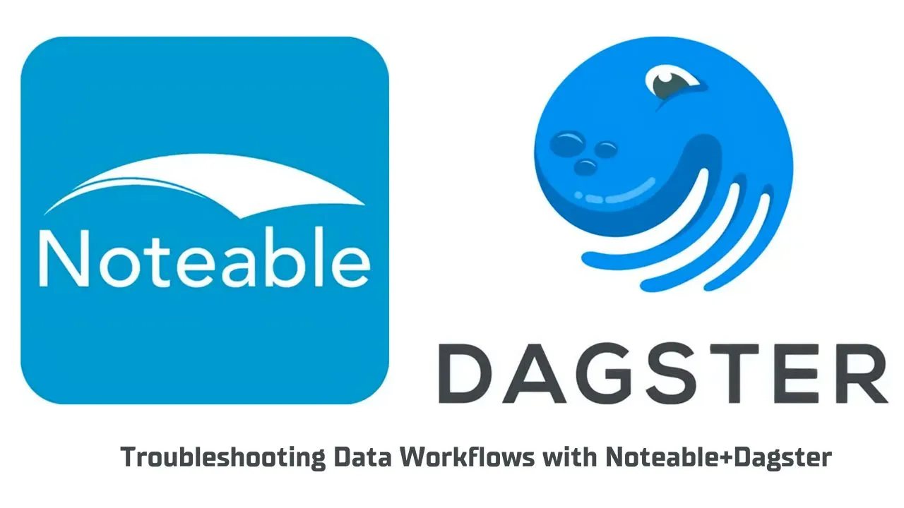 Troubleshooting Data Workflows with Noteable+Dagster
