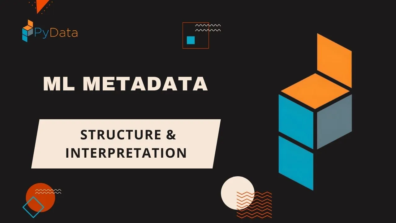 ML Metadata - Structure & Interpretation