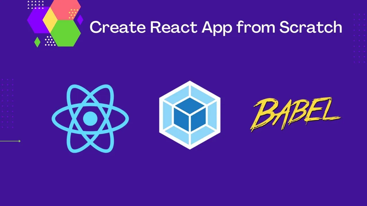 How to Create React App From Scratch using Webpack & Babel