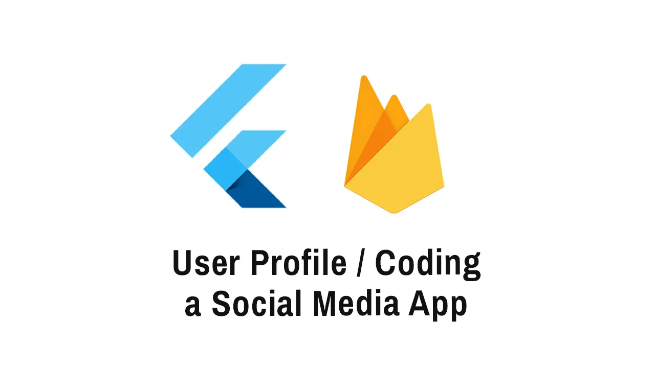 Flutter Social Media App: Create user profiles with Firebase