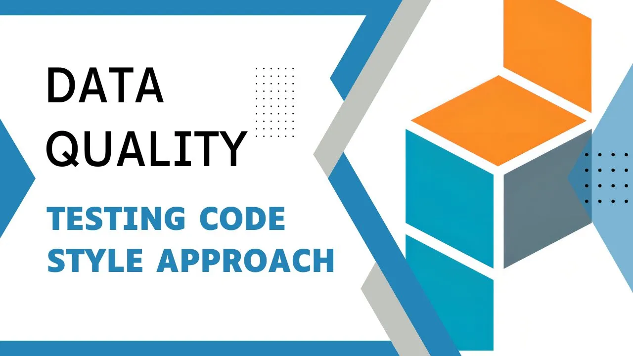 Data Quality Testing Code Style Approach