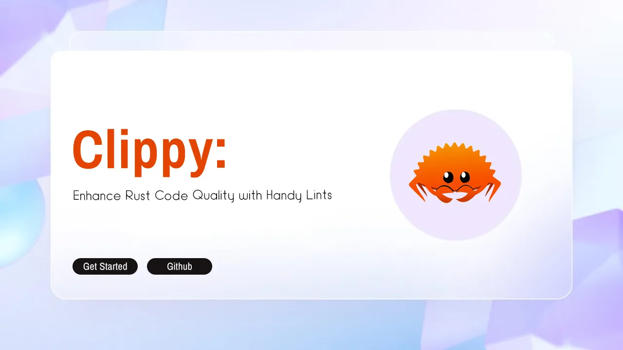 Clippy: Enhance Rust Code Quality with Handy Lints