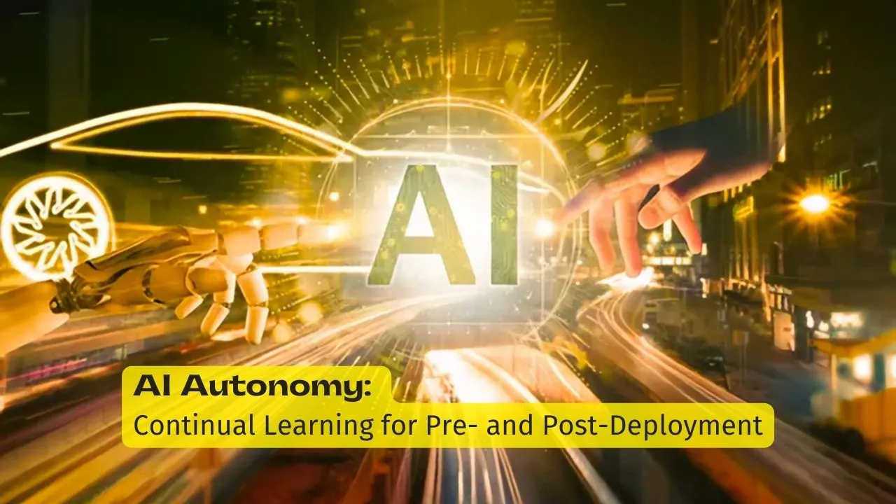 AI Autonomy: Continual Learning for Pre- and Post-Deployment