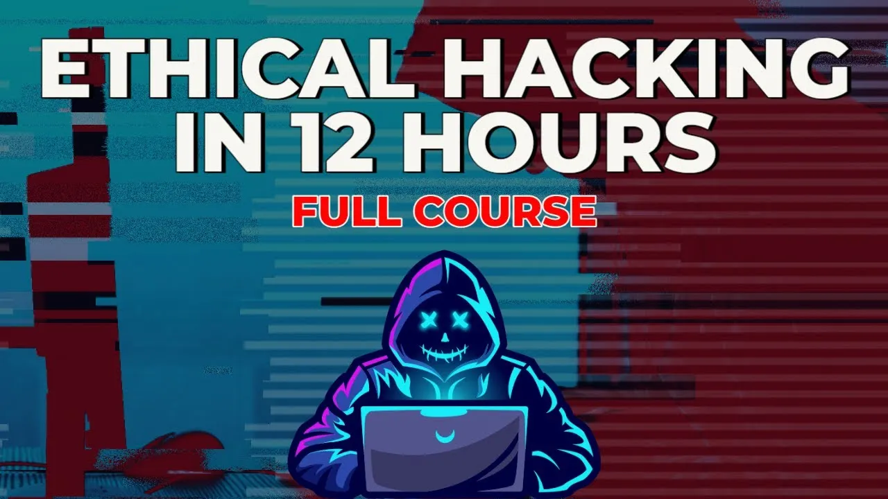 Ethical Hacking Tutorial For Beginners | Full Course In 12 Hours