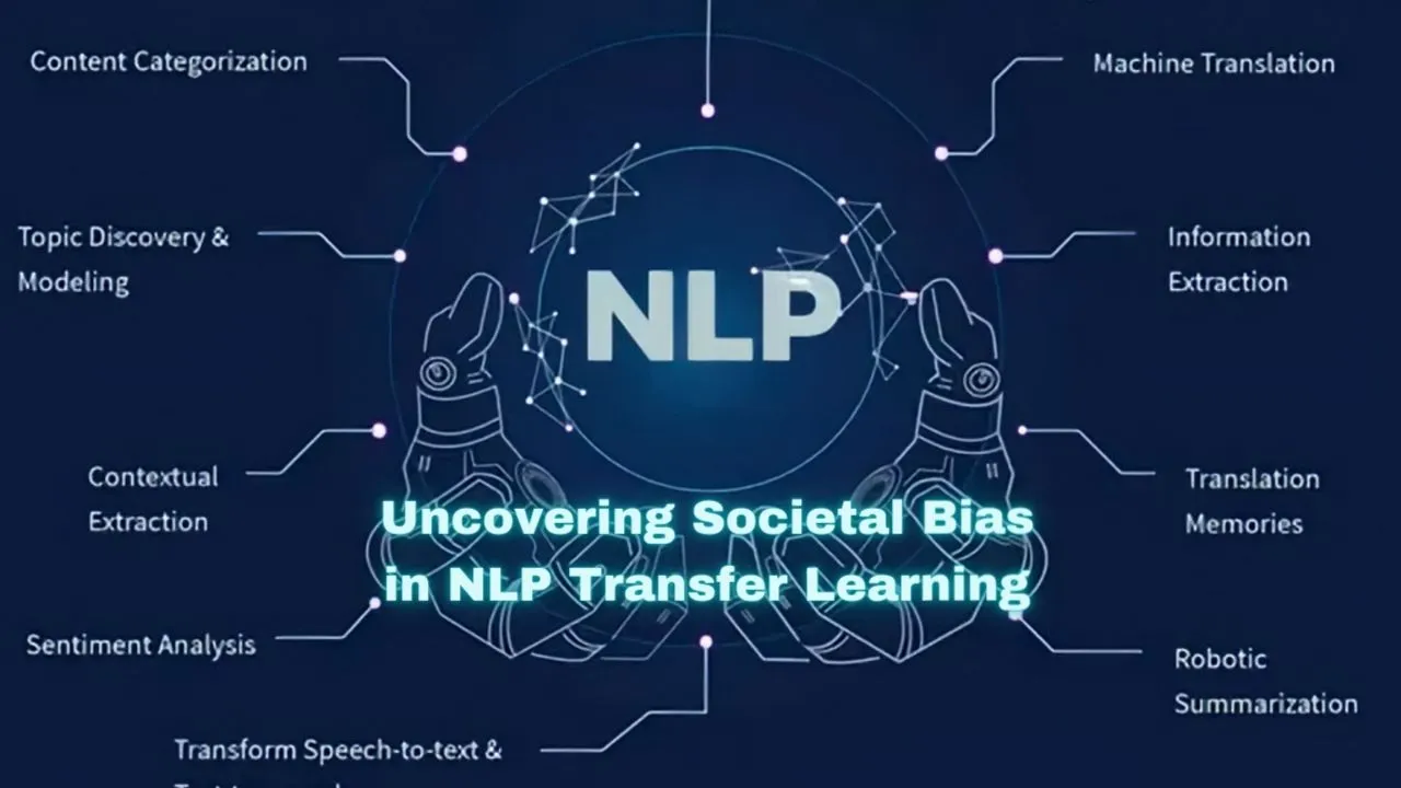 Uncovering Societal Bias in NLP Transfer Learning