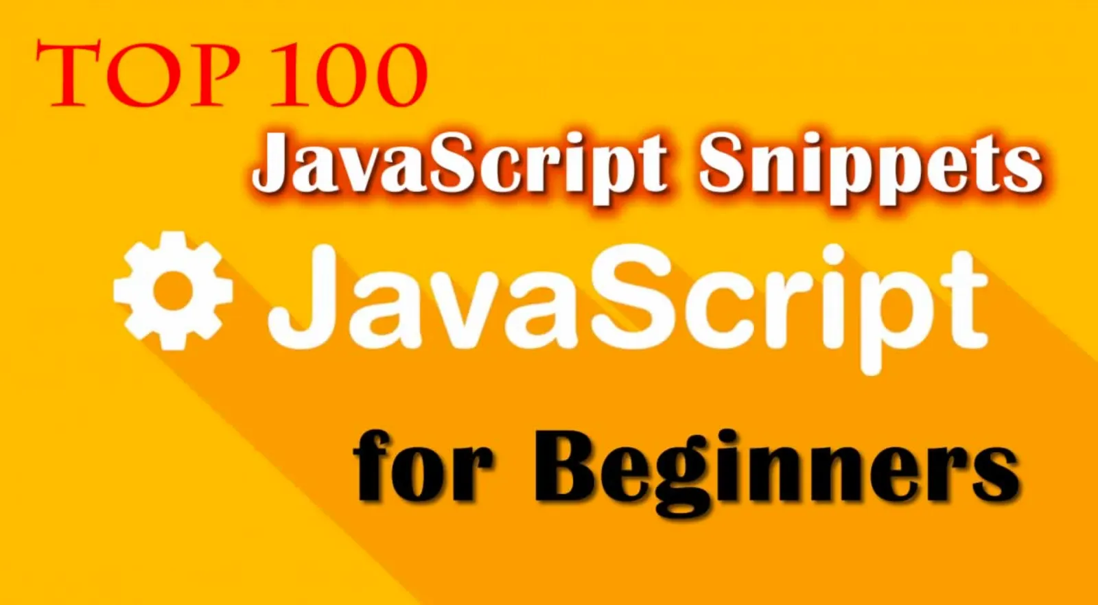 Top 100 JavaScript Snippets for Beginners 