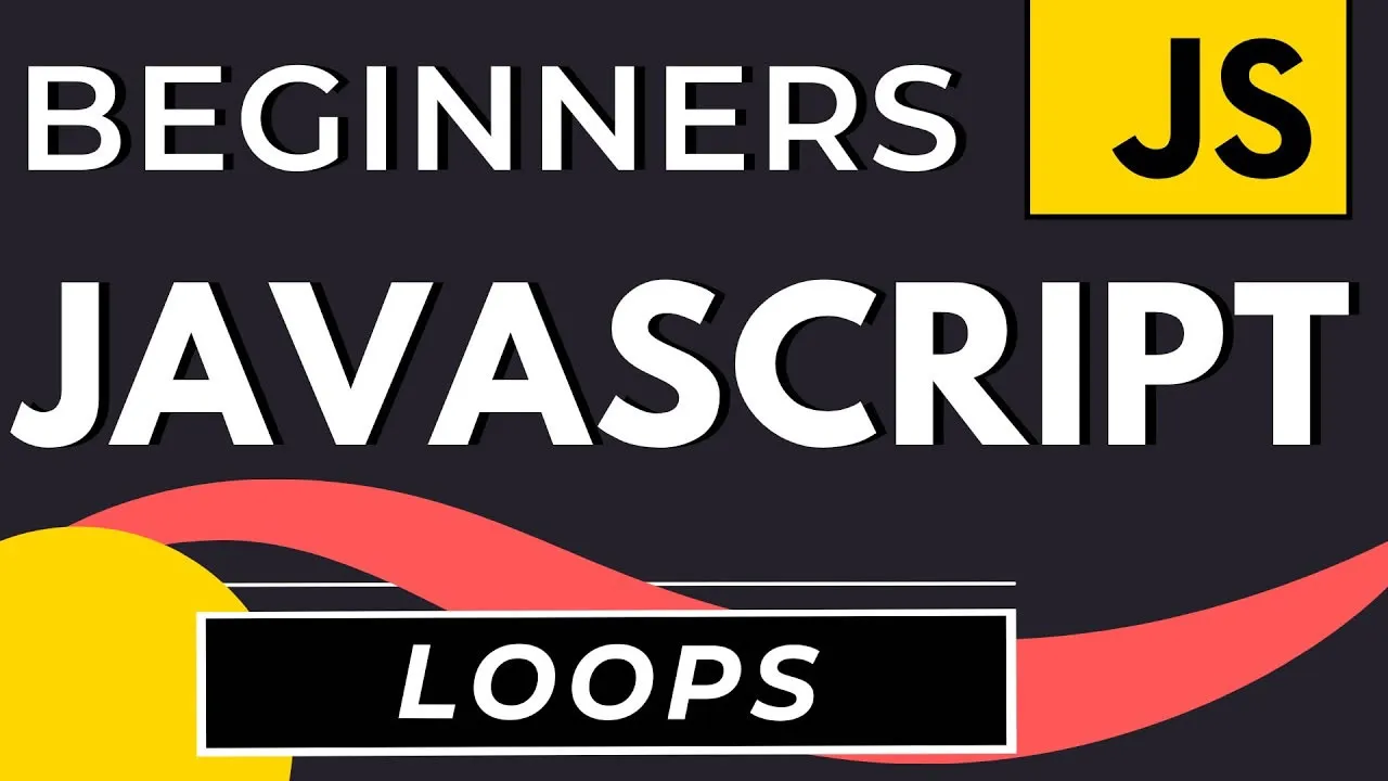 JavaScript Tutorial for Beginners: Loops
