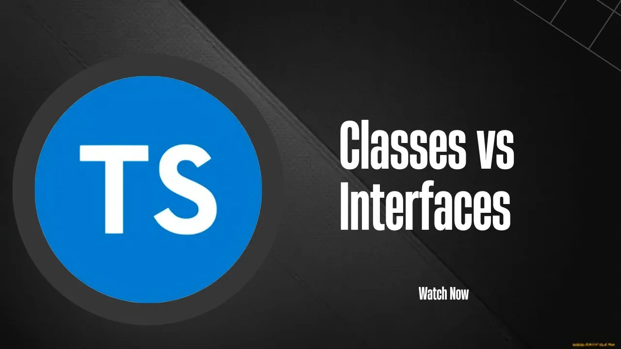 TypeScript: Classes Vs Interfaces