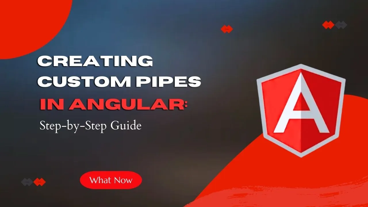 Creating Custom Pipes In Angular: Step-by-Step Guide