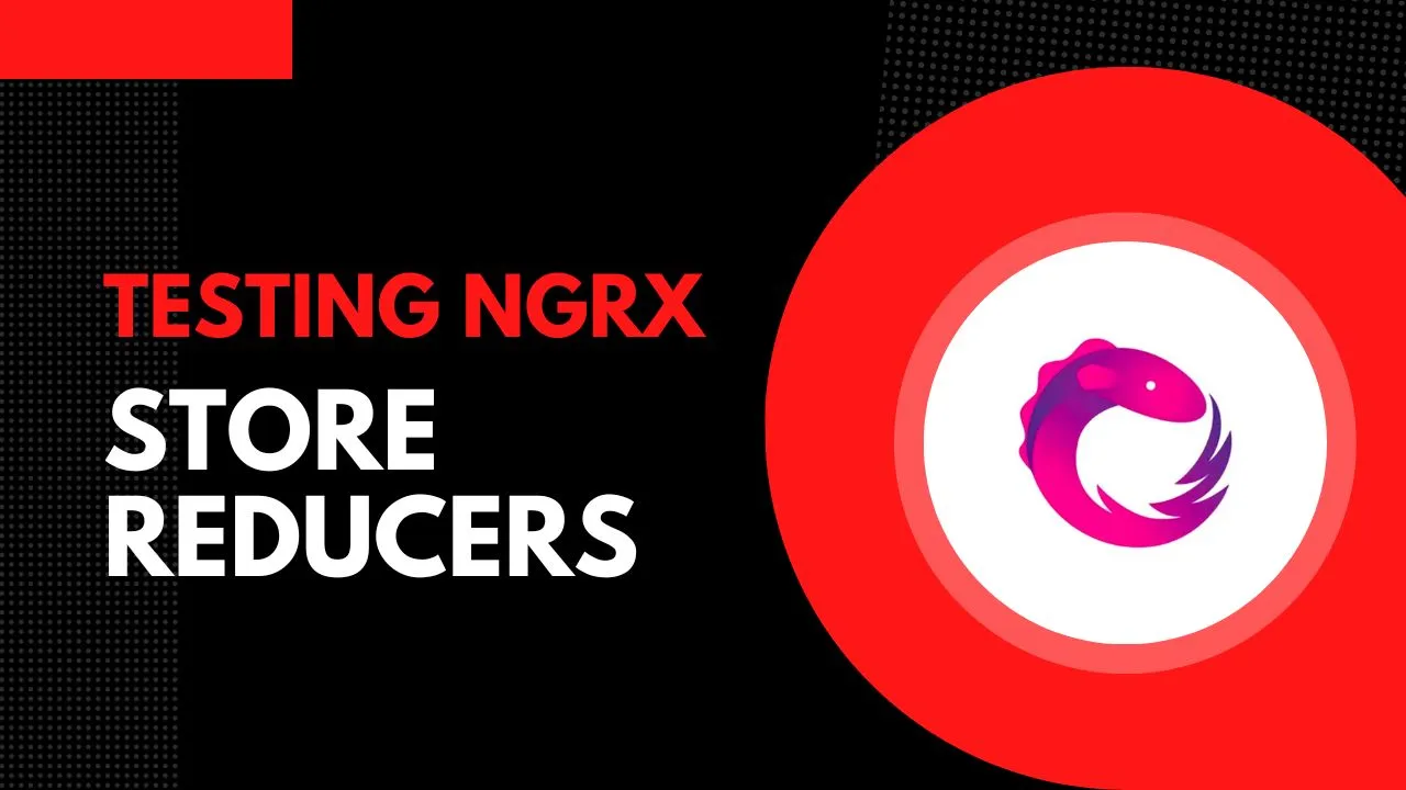 Testing NGRX Store Reducers