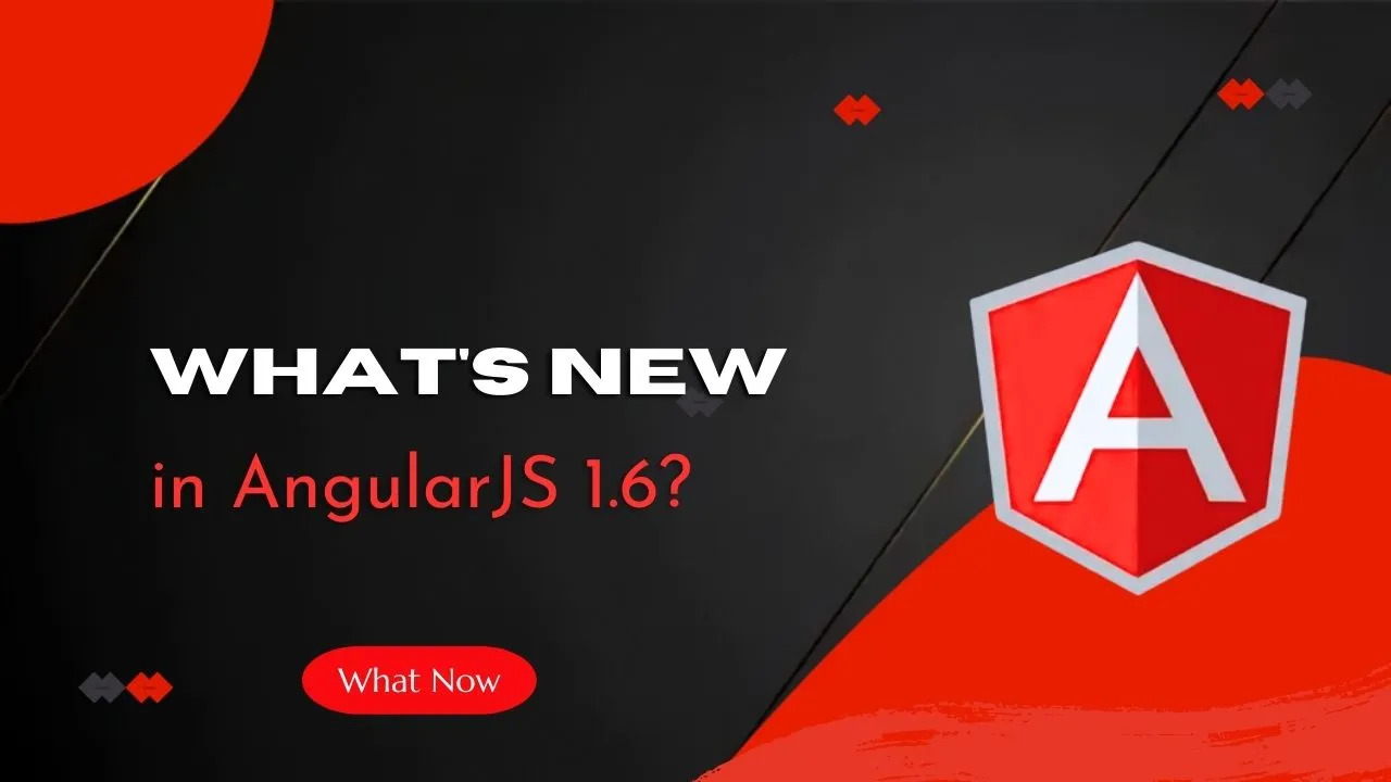 What's New in AngularJS 1.6?