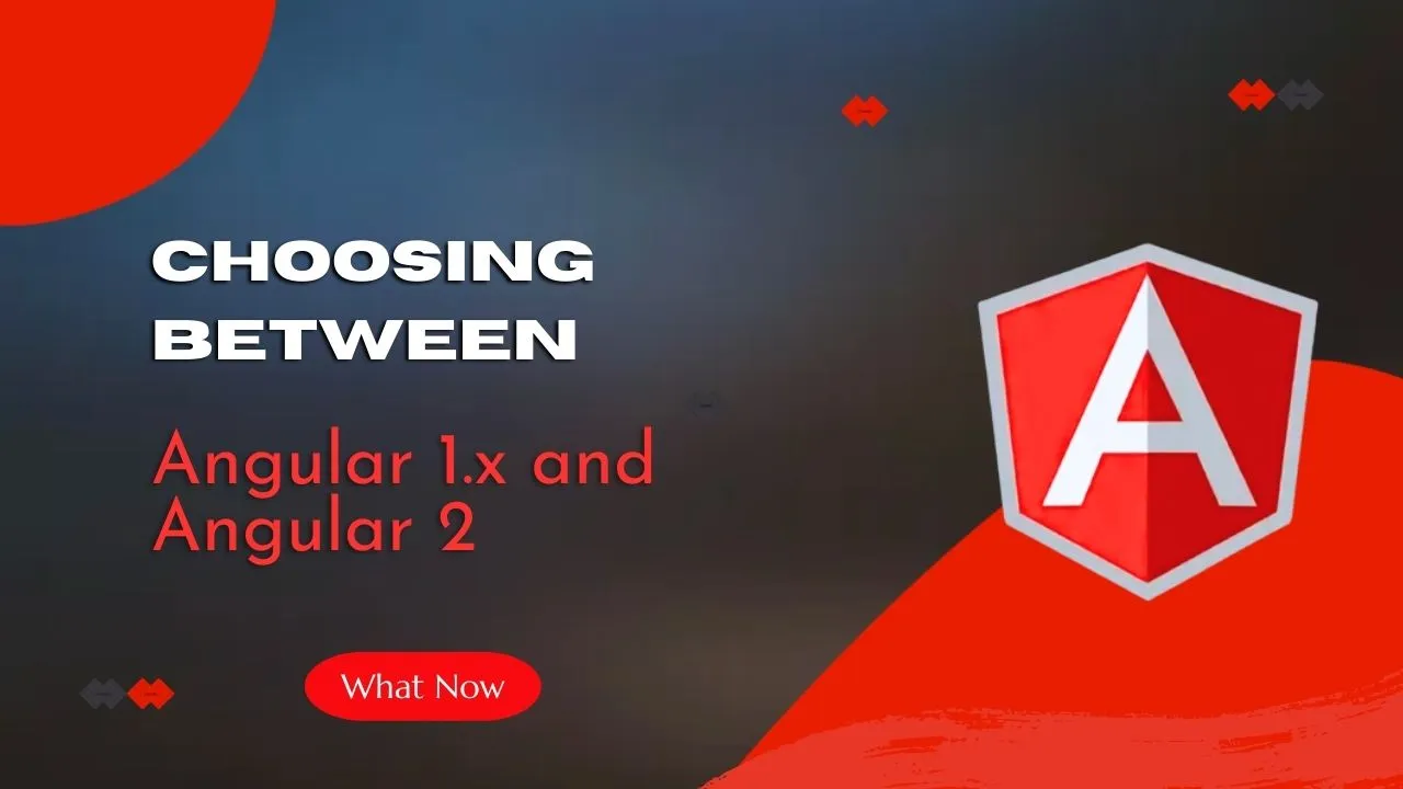 Choosing Between Angular 1.x and Angular 2