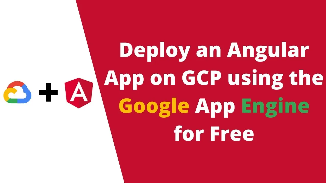 How to Deploy an Angular App on the GCP Using the Google App Engine