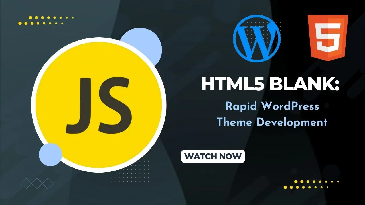 HTML5 Blank: Rapid WordPress Theme Development